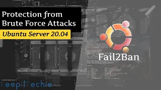 Fail2Ban | Protect Ubuntu 20.04 server from Brute Force Attacks