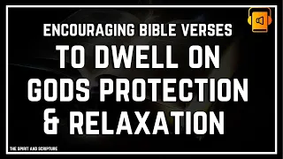 ENCOURAGING BIBLE VERSES TO DWELL ON | RELAX | PEACEFUL | HEALING SCRIPTURES