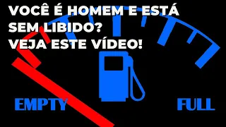 Você é homem e está sem libido! Veja este vídeo!