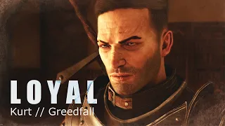 Loyal - Kurt // Greedfall GMV