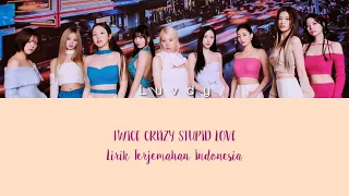 TWICE CRAZY STUPID LOVE | Lirik Terjemahan Indonesia