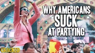 Why Americans Suck At Partying - The Spit Take