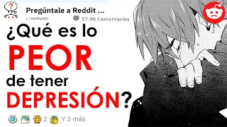 ¿Qué es lo PEOR de TENER DEPRESIÓN? r/AskReddit ESPAÑOL