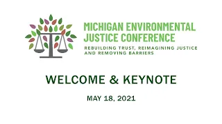 Welcome and Opening Keynote - 2021 Michigan Environmental Justice Conference