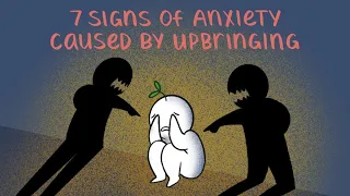 7 Signs of Anxiety Caused by Your Childhood