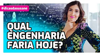 Qual Engenharia Escolheria Hoje (3 Motivos)