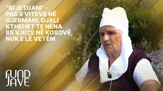 “Si jetuam” - Pas 9 viteve në Gjermani, djali kthehet te nëna 85 vjeçe në Kosovë, nuk e lë vetëm