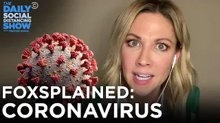 Desi Lydic Foxsplains: Coronavirus | The Daily Show