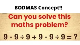 9-9÷9+9-9÷9=?? !! BODMAS Concept!! Basic  Maths !!