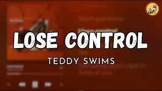 LOSE CONTROL - TEDDY SWIMS (LYRICS)