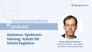 Autismus-Spektrum-Störung: Schritt für Schritt begleiten - Der Springer Medizin Podcast