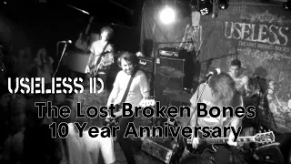 Useless ID - "The Lost Broken Bones" 10 Year Anniversary Show 20/12/18