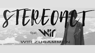 Stereoact feat WIR  Wir zusammen