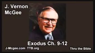 02 Exodus 9-12 - J Vernon Mcgee - Thru the Bible