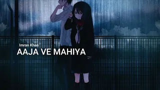 Aaja ve mahiya ( slowed reverb ) - imran khan