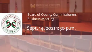 Board of Douglas County Commissioners - Sept. 14, 2021, Business Meeting