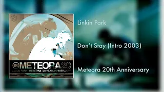 Linkin Park - Don't Stay (Intro 2003) [Meteora 20th Anniversary]