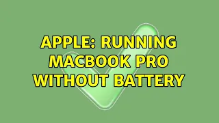 Apple: Running MacBook Pro without battery