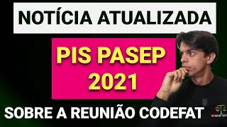 NOTÍCIA ATUALIZADA DO PIS | REUNIÃO CODEFAT | NOTICIAS DO CALENDARIO DO PIS | CODEFAT PIS | PIS 2022