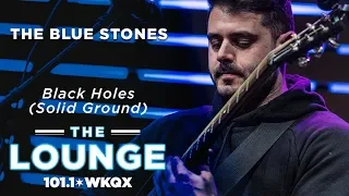 The Blue Stones - Black Holes (Solid Ground) [Live In The Lounge]