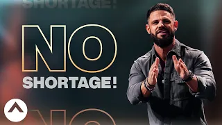 No Shortage! (The Power Of Therefore) | Pastor Steven Furtick | Elevation Church