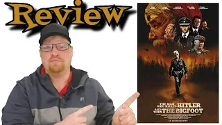 The Man Who Killed Hitler and Then The Bigfoot Movie Review - Adventure - Drama