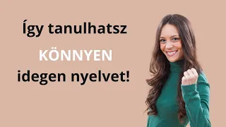 Így tanulj hatékonyan és gyorsan idegen nyelvet!