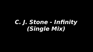 C. J. Stone - Infinity (Single Mix)