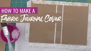 How to Make a Fabric Cover for a Junk Journal
