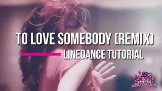 To Love Somebody (Remix) Line Dance (Beginner ) 설명영상 l 라인댄스 Penny Tan & Shirley Bang Tutorial
