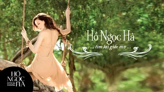 Tìm Lại Giấc Mơ - Hồ Ngọc Hà (Official Music Video)