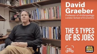 5 Types of Bullsh*t Jobs with David Graeber