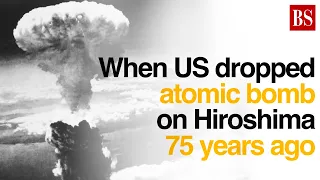 When US dropped atomic bomb on Hiroshima 75 years ago