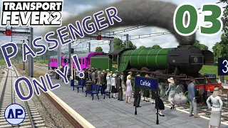 Mainline Extension | Transport Fever 2 | Passenger Only! | Ep 03