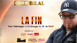 Cheb Bilal 2014   La Fin   YouTube