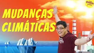 MUDANÇAS CLIMÁTICAS | Resumo de Geografia para o Enem