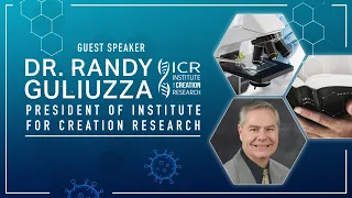 Guest Speaker Dr. Randy Guliuzza - President of Institute for Creation Research