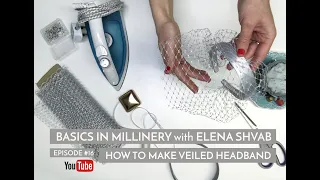 How to Make Your Own Veiled Headband DIY with Elena Shvab #millinery #hats #tutorials