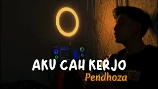 AKU CAH KERJO - Pendhoza (Cover By Panjiahriff) Dek lungaku ra keget cidro || Viral di tiktok