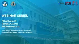 WEBINAR SERIES: PELAKSANAAN PEMBELAJARAN BERDIFERENSIASI DALAM RANGKA IMPLEMENTASI KURIKULUM MERDEKA