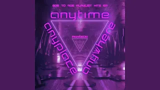 Anyplace, Anywhere, Anytime (Iker Sadaba 80s Hits Playlist Remix)