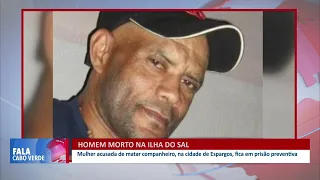 Presa mulher acusada de matar companheiro na ilha do Sal | Fala Cabo Verde