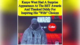 BET AWARDS: Kanye west had a surprise appearance and thanked diddy for inspiring his wife choices