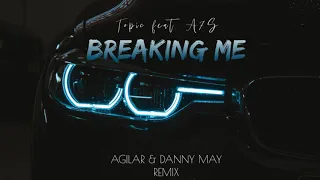 Topic - Breaking Me ft. A7S (Agilar & Danny May Remix)