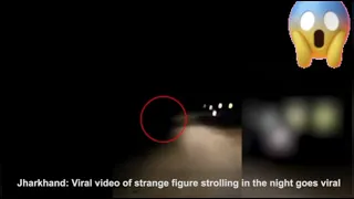 Jharkhand: Strange figure seen walking on the road | Shocking video | Watch | #TRENDVIRAL