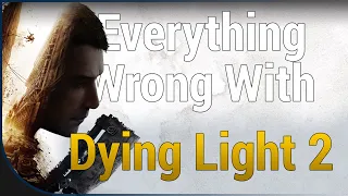 GAME SINS | Everything Wrong With Dying Light 2: Stay Human