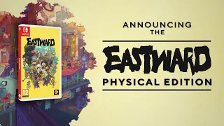 Eastward - Physical Edition Announce Trailer