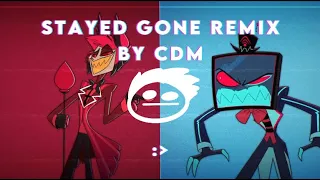 HAZBIN HOTEL - STAYED GONE【CDM REMIX】 - CDM