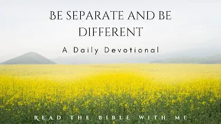 Morning Devotion | Be separate and be different