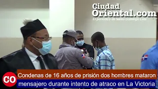 Condenas de 16 años de prisión dos hombres mataron mensajero durante intento de atraco